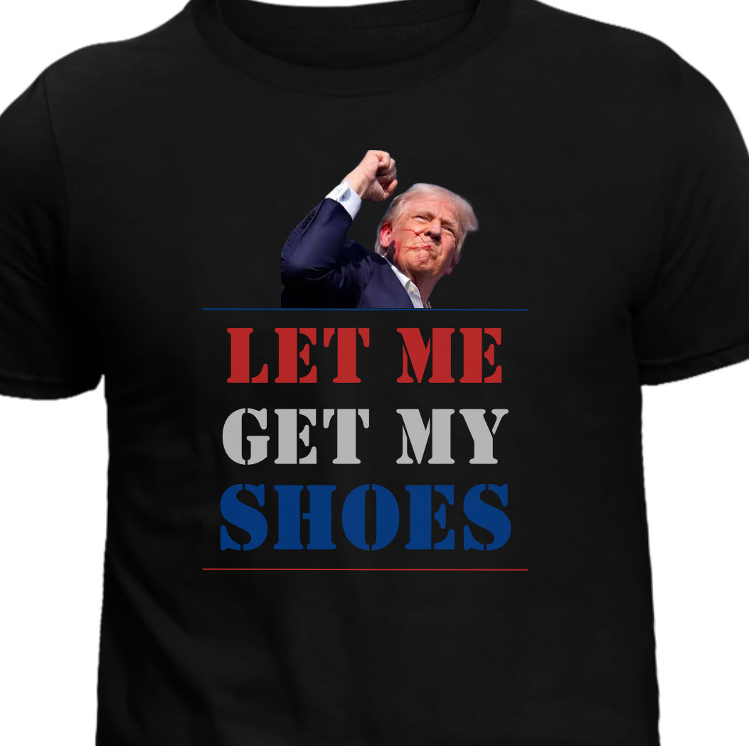 Let Me Get My Shoes Adult Shirt