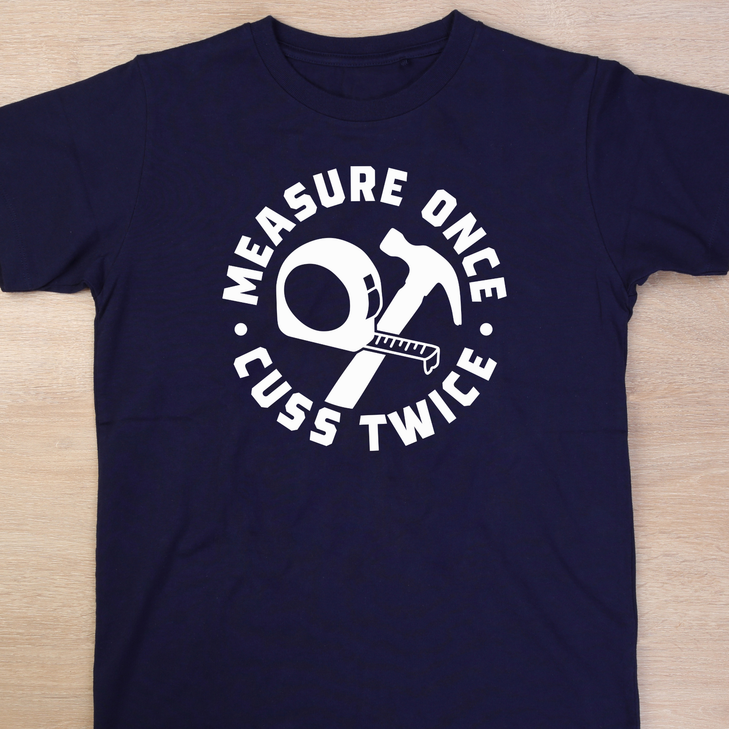 Measure Once Cuss Twice-White Adult Shirt