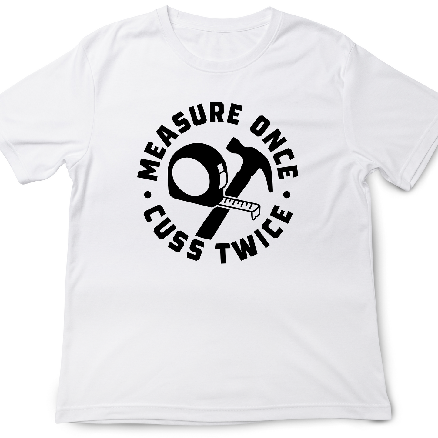 Measure Once Cuss Twice-Black Adult Shirt