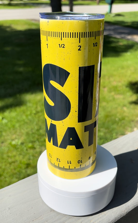 Size Matters Tumbler