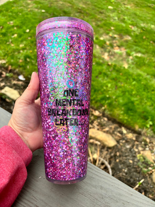 One Mental Breakdown Later Snow Globe Tumbler