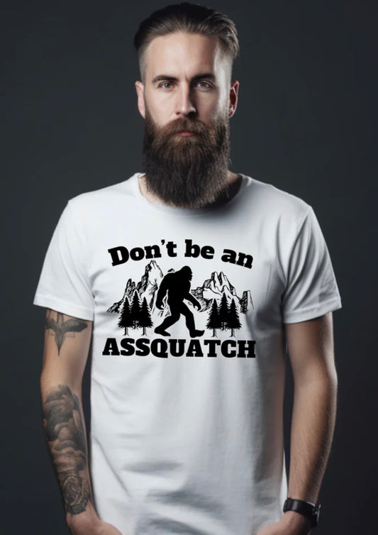 Don't Be an Assquatch Adult Shirt